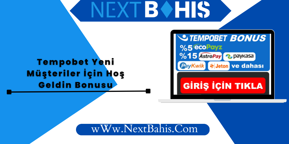 Tempobet Yeni Müşteriler İçin Hoş Geldin Bonusu