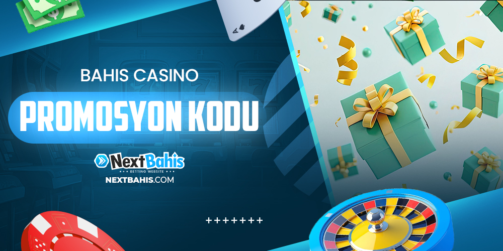 Bahis Casino Promosyon Kodu