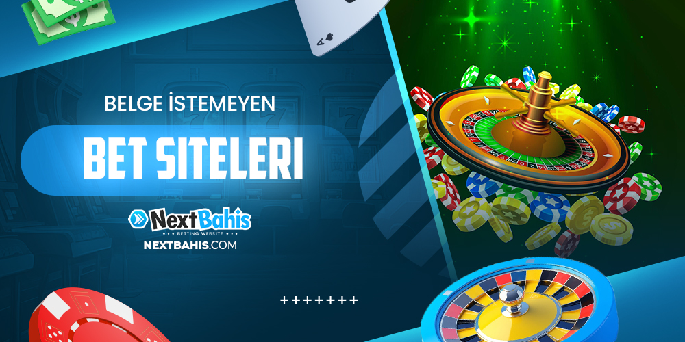 Belge İstemeyen Bet Siteleri