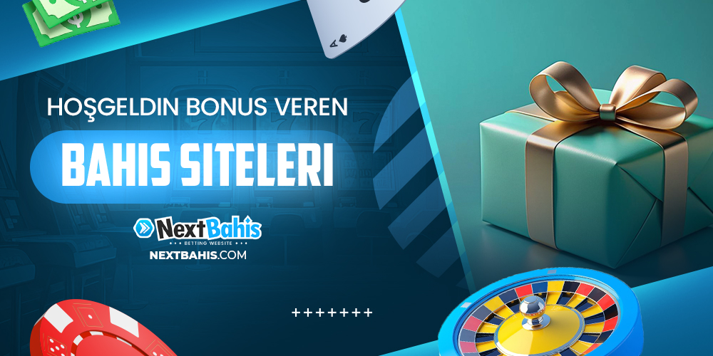 Hoşgeldin Bonus Veren Bahis Siteleri