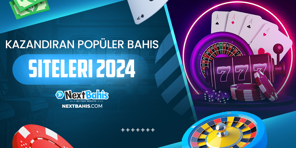 Kazandıran Popüler Bahis Siteleri 2024