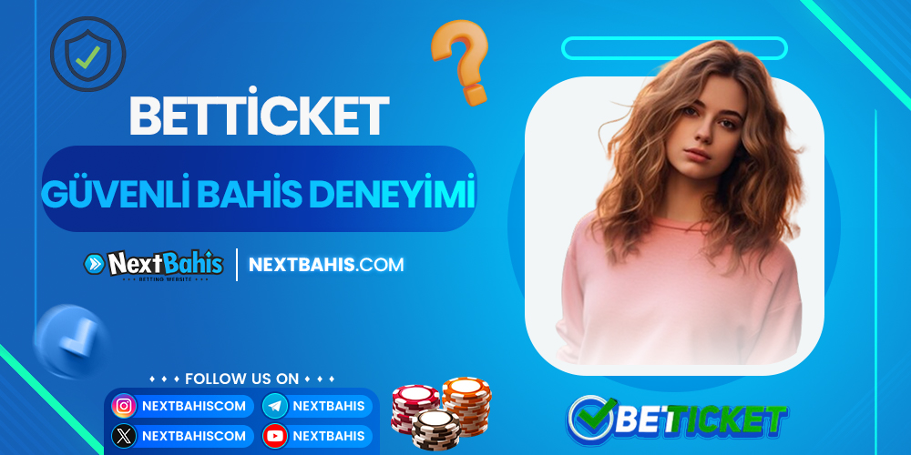 Betticket Güvenli Bahis Deneyimi