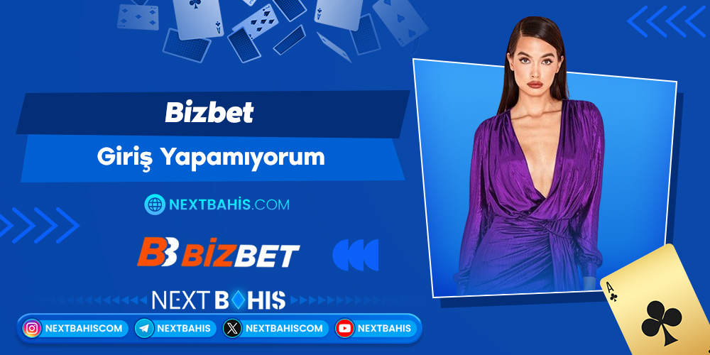 Bizbet Giriş Yapamıyorum