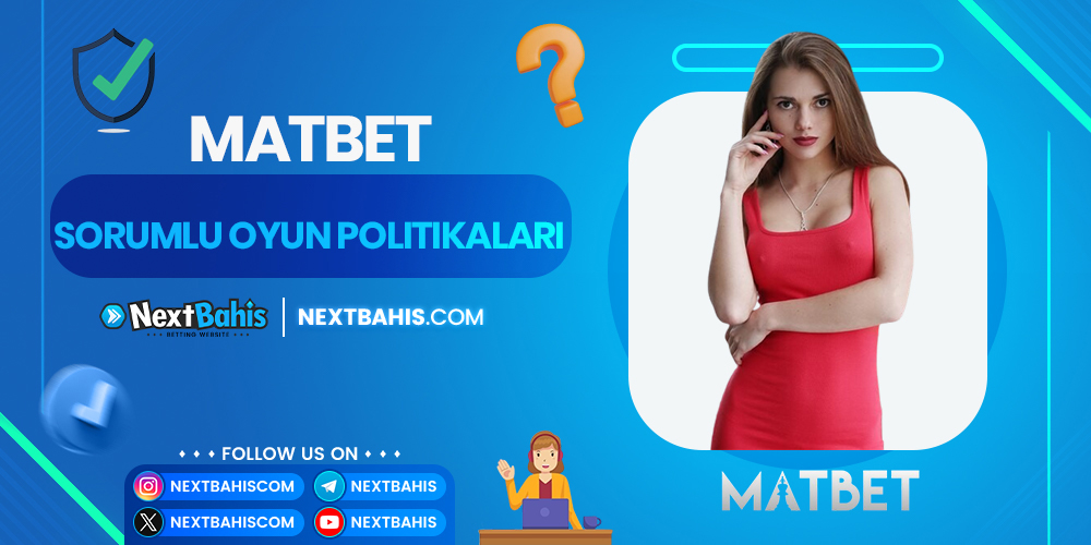 Matbet Sorumlu Oyun Politikaları