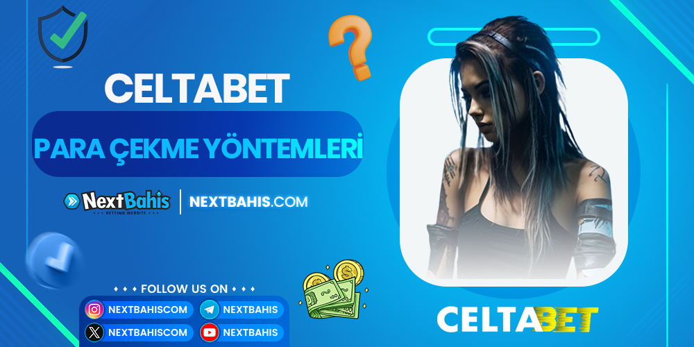 Celtabet Para Çekme Yöntemleri