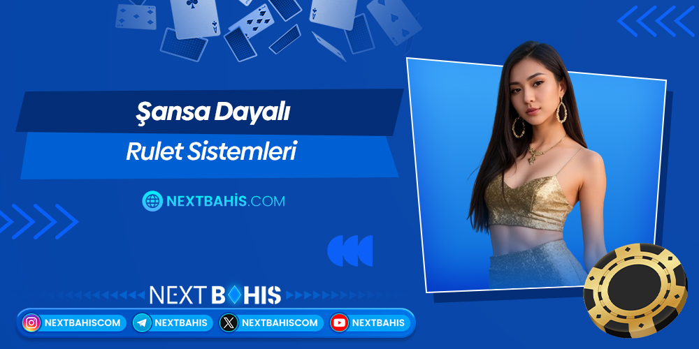 Şansa Dayalı Rulet Sistemleri