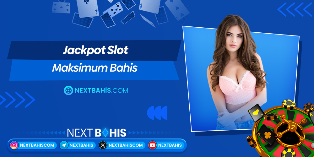 Jackpot Slot Maksimum Bahis