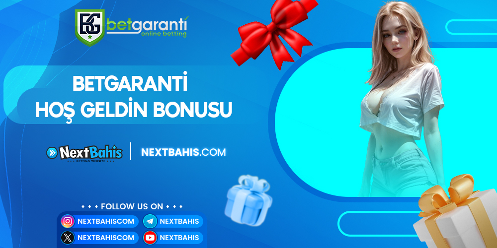 Betgaranti Hoş Geldin Bonusu