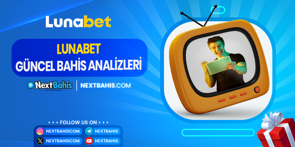 Lunabet Tv Güncel Bahis Analizleri