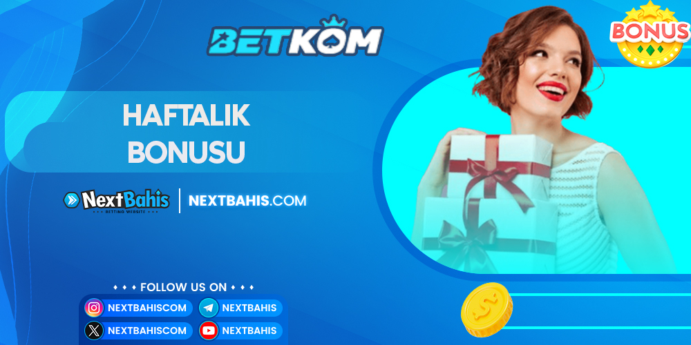 Betkom Haftalık Bonusu