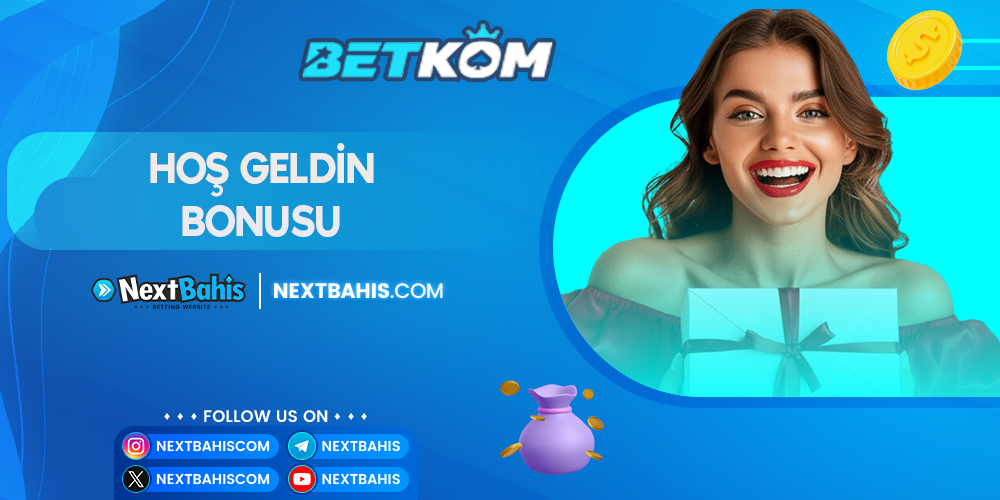 Betkom Hoş Geldin Bonusu