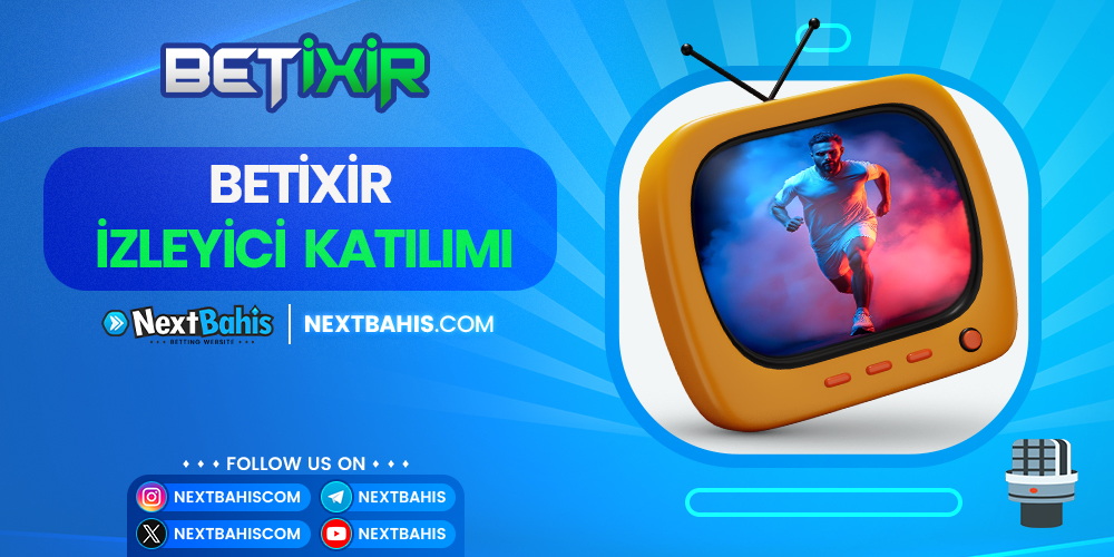 Betixir İzleyici katılımı