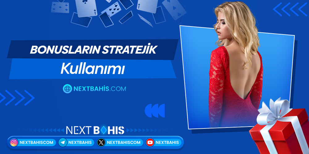 Bonusların Stratejik Kullanımı