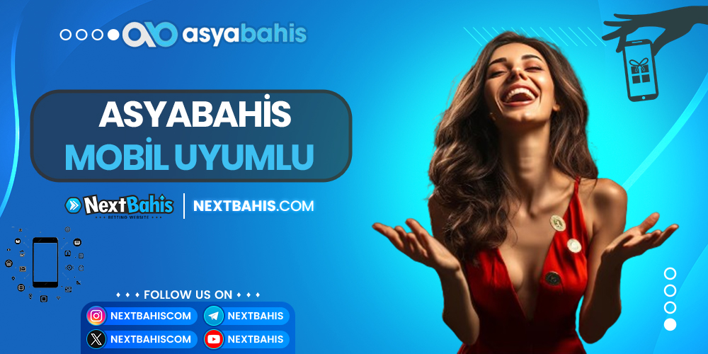 Asyabahis Mobil Uyumlu