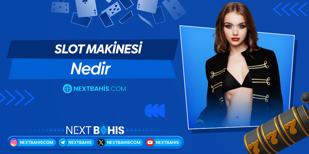 Slot Makinesi Nedir