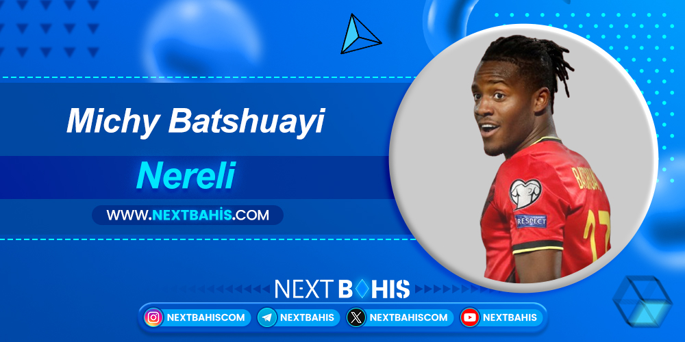 Michy Batshuayi Nereli