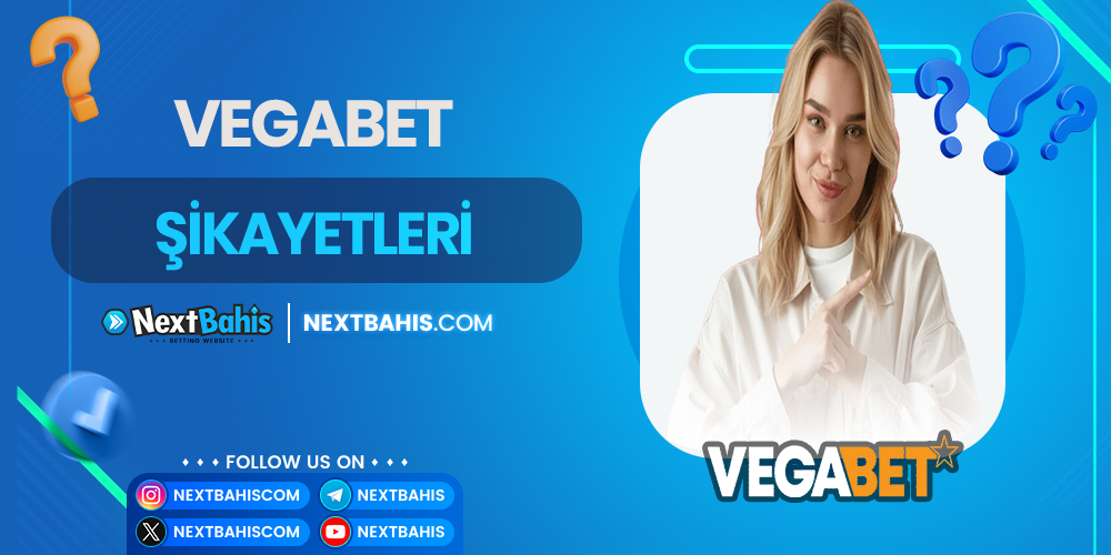 Vegabet Şikayetleri