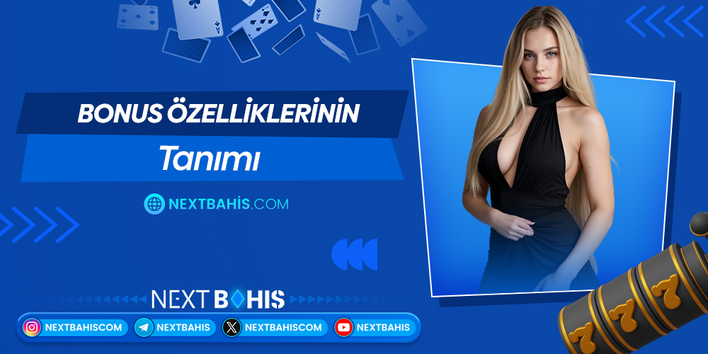 Bonus Özelliklerinin Tanımı