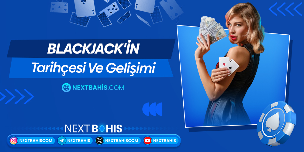 Blackjack'in Tarihçesi ve Gelişimi