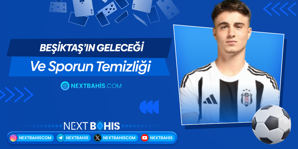 Beşiktaş’ın Geleceği Ve Sporun Temizliği