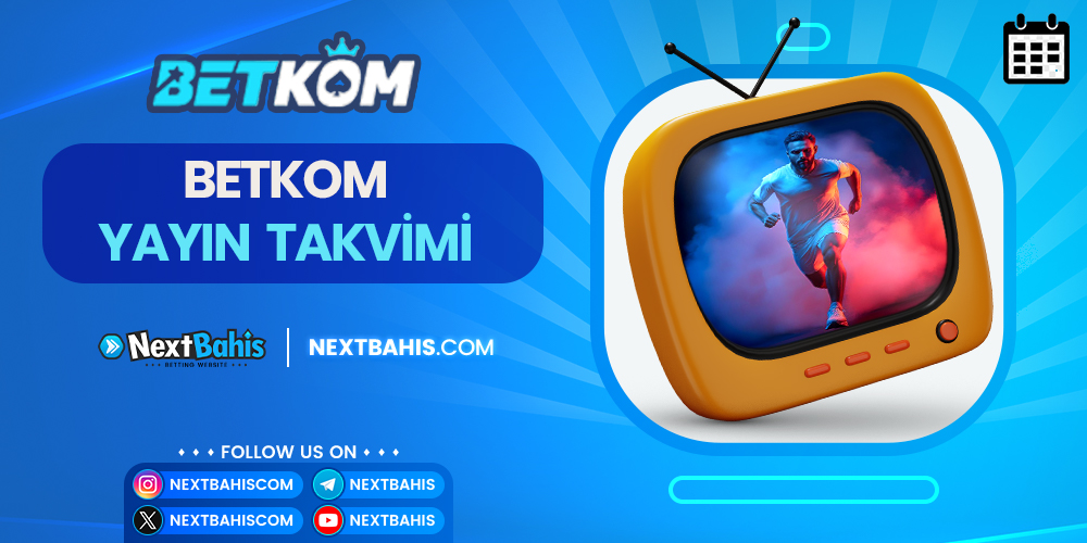 Betkom Yayın Takvimi