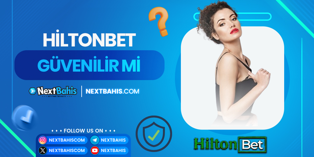 Hiltonbet Güvenilir Mi