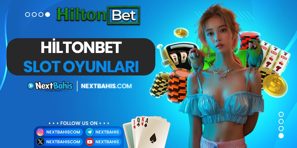 Hiltonbet Slot Oyunları