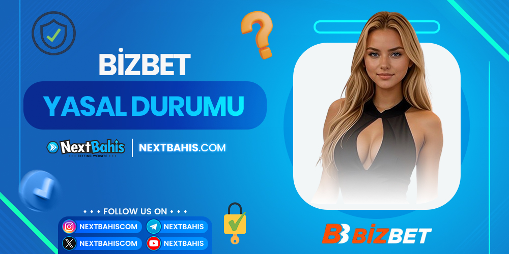 Bizbet Yasal Durumu