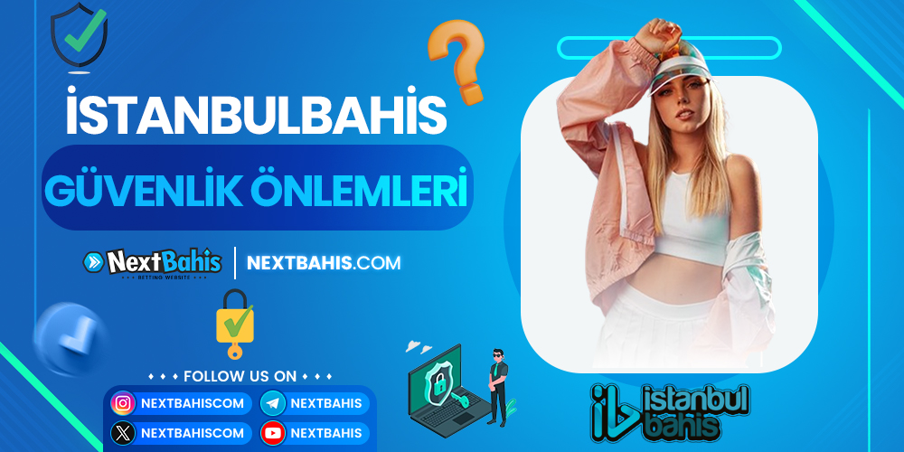 İstanbulbahis Güvenlik Önlemleri