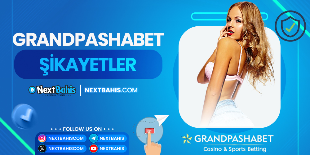 GrandPashaBet Şikayetler