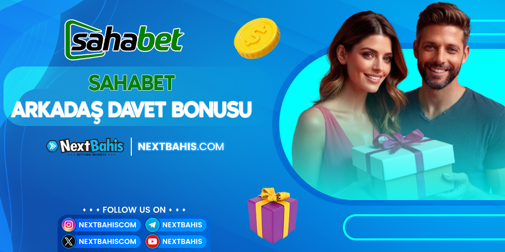 Sahabet Arkadaş Davet Bonusu