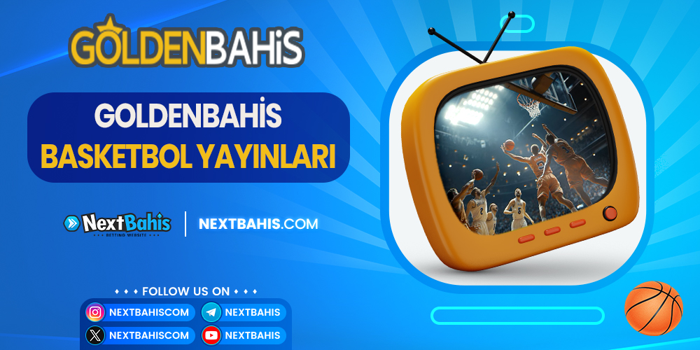 Goldenbahis Basketbol Yayınları