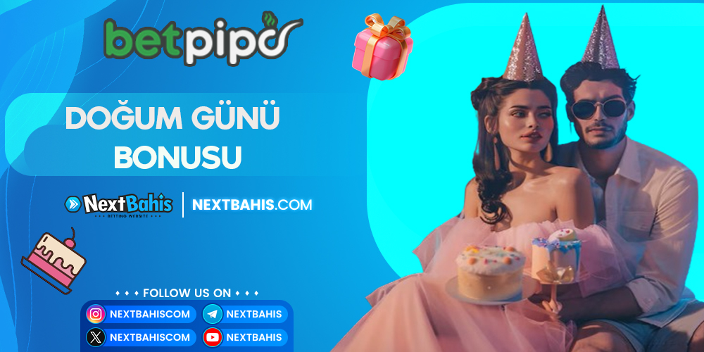 Betpipo Doğum Günü Bonusu