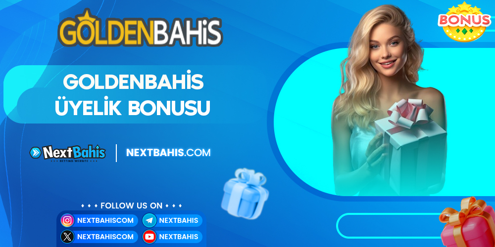 Goldenbahis Üyelik Bonusu