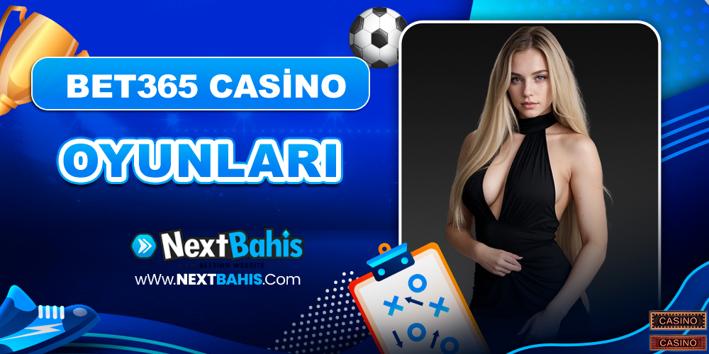 Bet365 Casino Oyunları