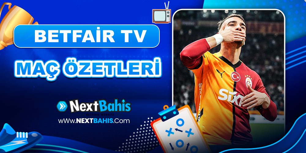 Betfair Tv Maç Özetleri