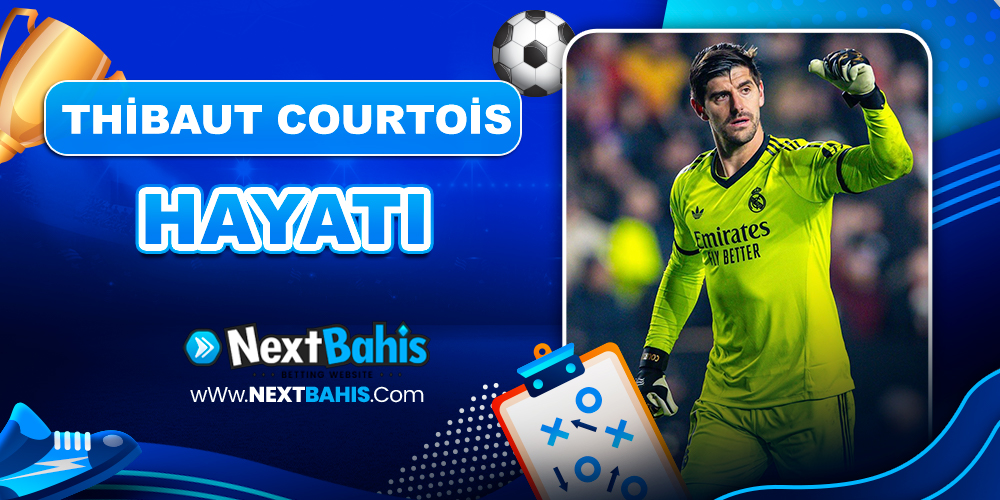 Thibaut Courtois Hayatı