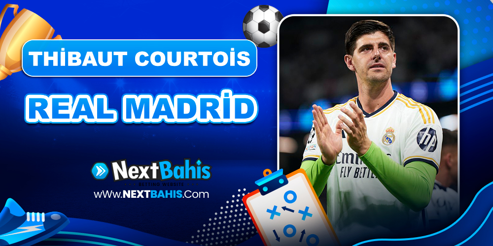 Thibaut Courtois Real Madrid