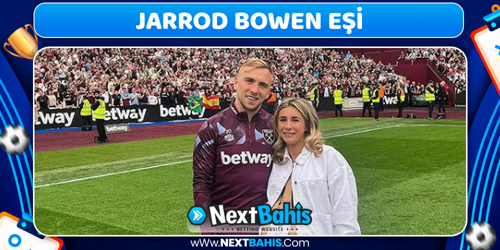 Jarrod Bowen Eşi